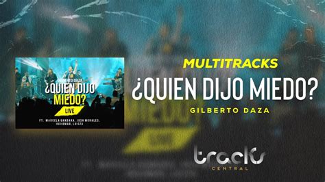 Quien Dijo Miedo Gilberto Daza Secuencia Multitracks Tracks Central