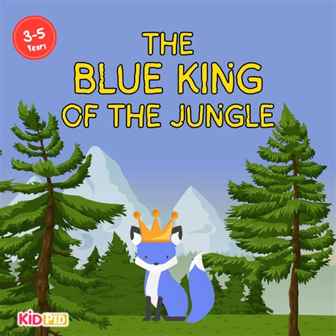 The Blue King Of The Jungle Kidpid