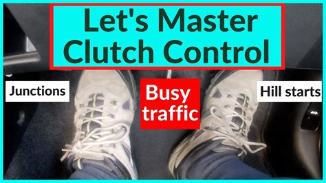 Clutch Control In A Manual Car Clutch Control Driving Lesson In