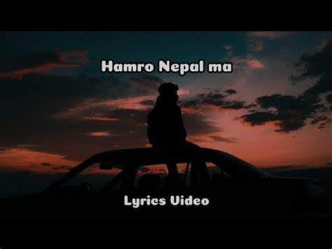 Hamro Nepal Ma Lyrics Neetesh Jung Kunwar YouTube