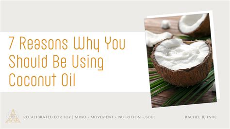 7 Reasons Why You Should Be Using Coconut Oil Recalibrated For Joy