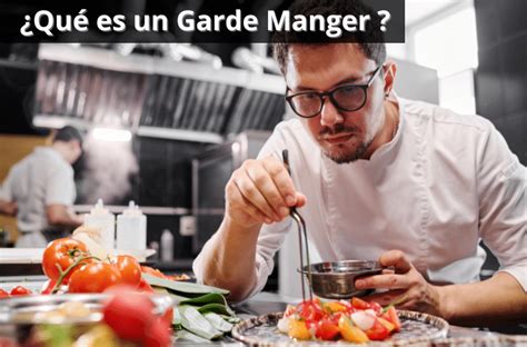 Qu Es Garde Manger Y Cu Les Son Sus Funciones