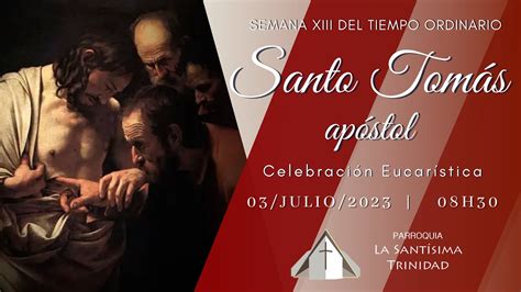 SANTA MISA EN VIVO 08h30 LUNES 03 DE JULIO DE 2023 MEMORIA DE SANTO