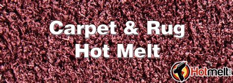 Carpet And Rug Hot Melt