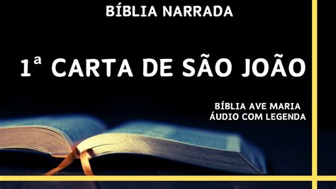 1ª CARTA DE SÃO JOÃO ÁUDIO DA BIBLÍA EM PORTUGUÊS LEGENDA YouTube