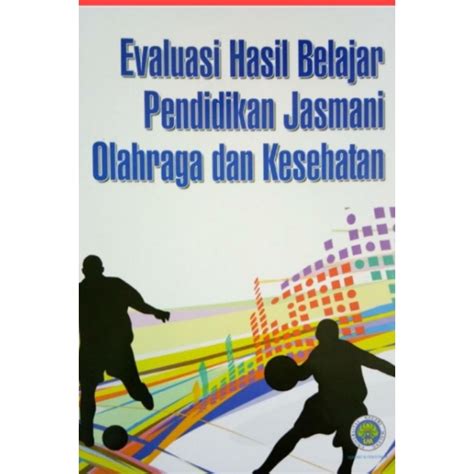 Jual Buku Evaluasi Hasil Belajar Pendidikan Jasmani Olah Raga Dan