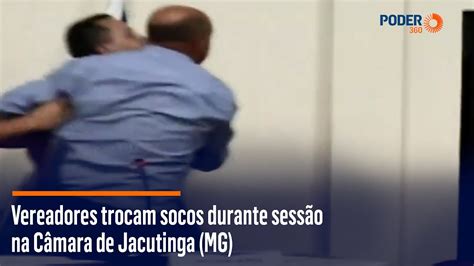 Vereadores trocam socos durante sessão na Câmara de Jacutinga MG