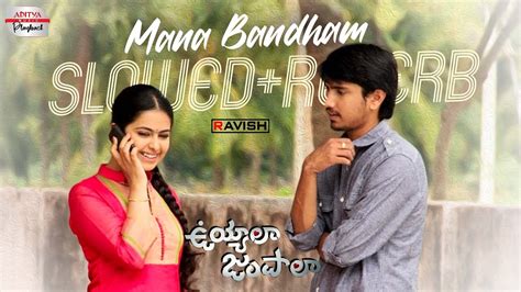 Mana Bandham Slowed Reverb Raj Tarun Avika Gor Uyyala