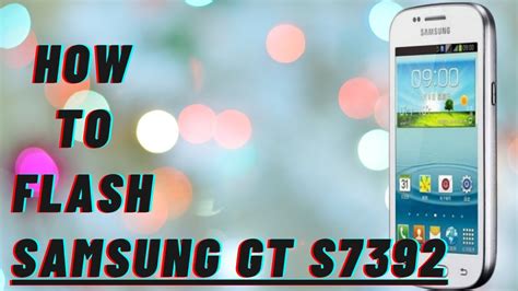 How To Flash Samsung GT S7392 Samsung GT S7392 Flash File Firmware