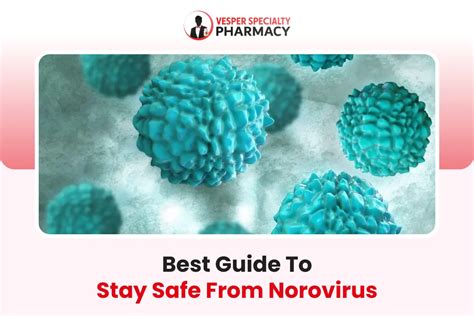 Best Guide To Stay Safe From Norovirus Vesper Specialty Pharmacy