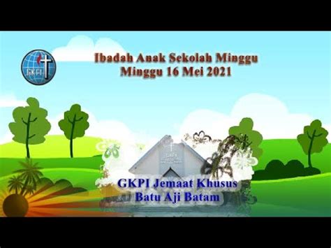 Ibadah Anak Sekolah Minggu Mei Gkpi Jemaat Khusus Batu Aji