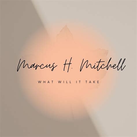 What Will It Take Single Album By Marcus H Mitchell Apple Music