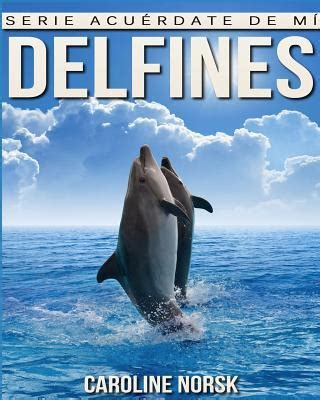 Delfines Libro De Im Genes Asombrosas Y Datos Curiosos Sobre Los