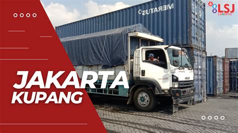 Harga Pengiriman Container Jakarta Kupang Lsj Logistic