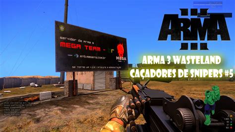 Arma 3 Wasteland Caçadores de Snipers 5 YouTube