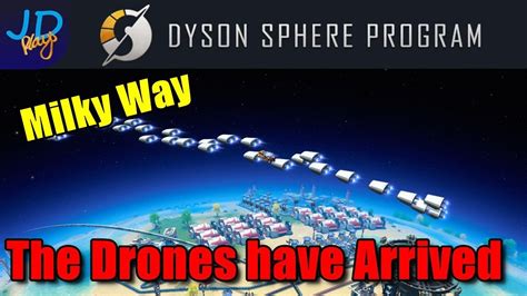 The Drones Have Arrived Ep Dyson Sphere Program Lets Play