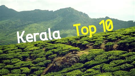 10 Most Visited Tourist Places In Kerala Youtube