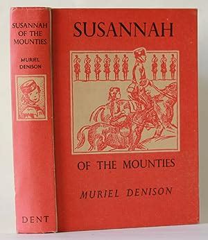 Susannah Of The Mounties By Muriel Denison Near Fine Hardcover