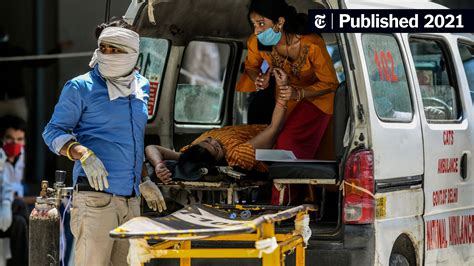 Fear And Loss Inside Indias Coronavirus Crisis The New York Times