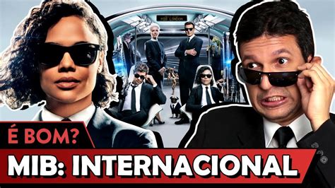 Mib Homens De Preto Internacional Bom Vale Cr Tica Youtube