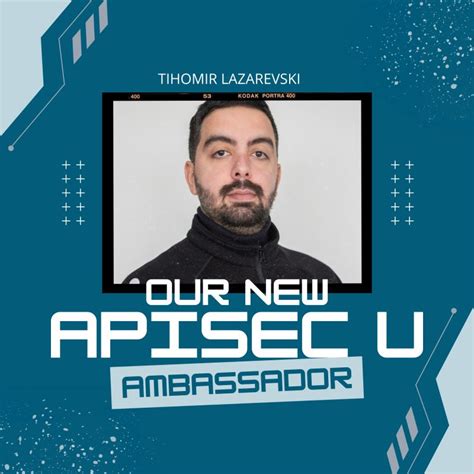 Tihomir Lazarevski On Linkedin Thanks Apisec University