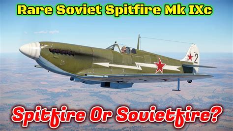 Spitfire Mk Ixc Ussr The Spitfire Flies East War Thunder Youtube