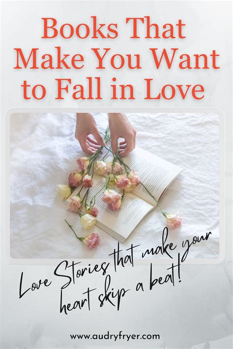 7 Books That Make You Want To Fall In Love Audry Fryer