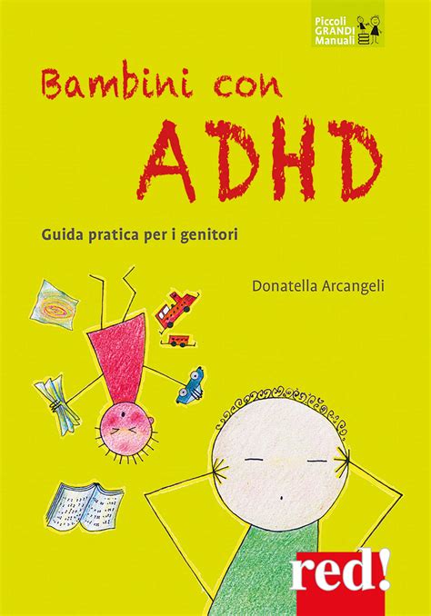 Bambini Con ADHD Guida Pratica Per I Genitori By Donatella Arcangeli