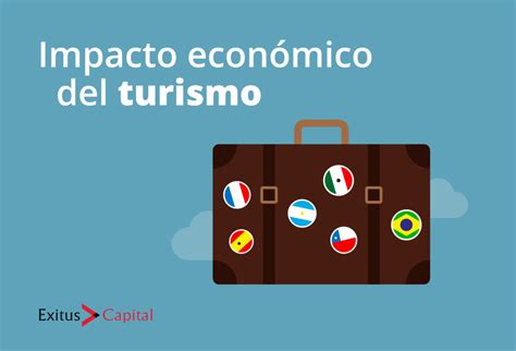 La Importancia Del Turismo En La Economía Mundial Y De México Exitus