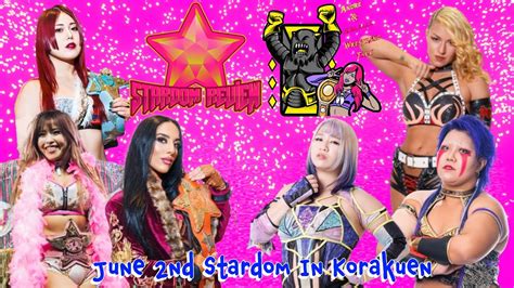 Stardom Review June 2nd Stardom In Korakuen YouTube