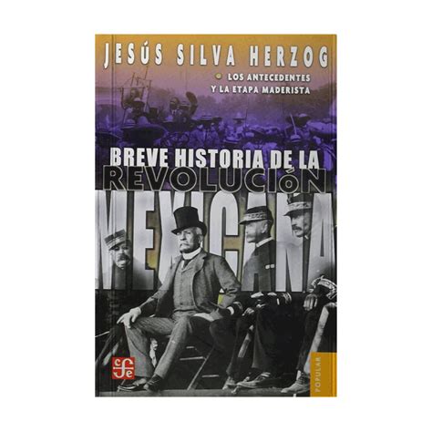 Breve Historia De La Revolucion Mexicana I Piedrasanta