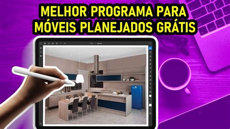 Melhor Programa Para Fazer M Veis Planejados Gr Tis F Cil Para Usar