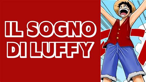 Il Sogno Di Luffy One Piece Teoria Youtube