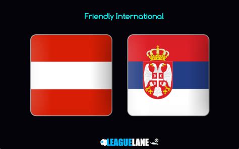 Austria Vs Serbia Prediction Betting Tips Match Preview