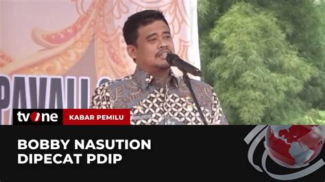 Pdip Pecat Bobby Nasution Sebagai Kader Kabar Pemilu Tvone Youtube