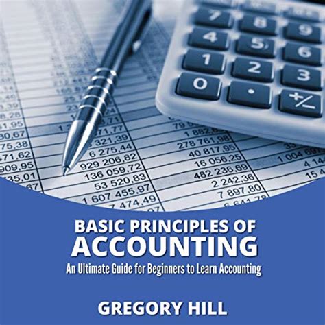 Basics Principles Of Accounting An Ultimate Guide For Beginners To Learn Accounting Audio