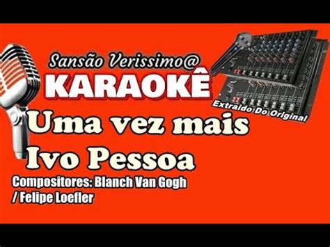 Karaokê Ivo Pessoa Uma vez mais YouTube