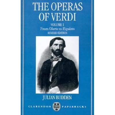 The Operas of Verdi: From Oberto to Rigoletto by Julian Budden ...