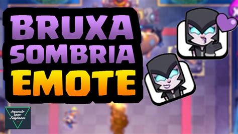 Desafio Novo Emote Da Bruxa Sombria Clash Royale Youtube