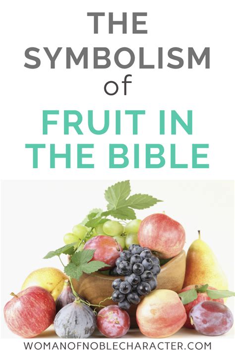 Fruits In The Bible Their Intriguing Symbolism And Use In Scripture