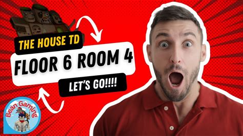 The House Td Floor 6 Room 4 Youtube