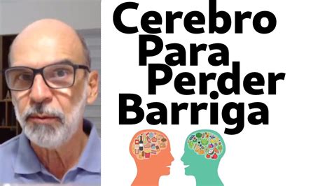 Como Programar Sua Mente Para Perder Barriga Dr Jos Alexandre