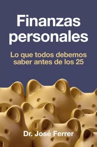 Libro Finanzas Personales Lo Que Todos Debemos Saber Antes Cuotas