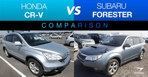 Honda Cr V Vs Subaru Forester Classic Crossover Comparison