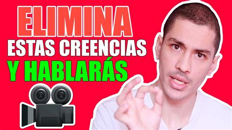 HABLAR A CÁMARA 3 CREENCIAS LIMITANTES QUE TE LO IMPIDEN YouTube