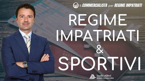 Regime Impatriati E Sportivi Professionisti Come Funziona Youtube