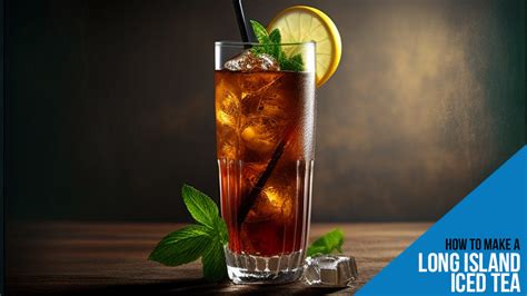 Long Island Iced Tea Recipe A Perfect Blend Of Sweet And Tangy