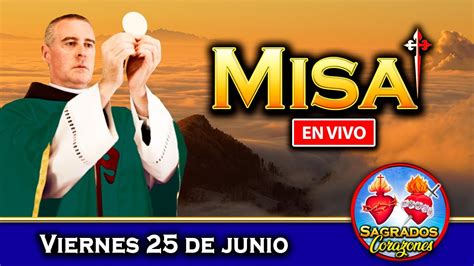 Misa De Hoy En Vivo Viernes De Junio Heraldos Del Evangelio