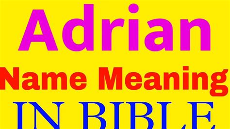 The Biblical Meaning Of Adrian Uncovering Its Spiritual Significance