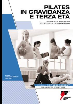 Manuale Pilates In Gravidanza E Terza Eta Elementi Teorico Pratici